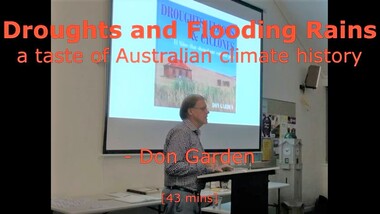 Mixed media - Video, RDHS Guest Speaker Presentation - A Taste of Australian Climate History - Don Garden