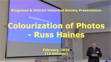 Mixed media - Video, RDHS Meeting Presentation - "Colourization of Photos" - Russ Haines