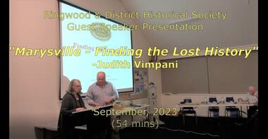 Mixed media - Video, RDHS Guest Speaker Presentation - "Marysville - Finding the Lost History" - Judith Vimpani