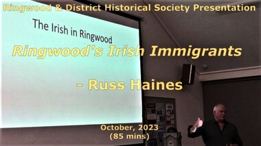 Mixed media - Video, RDHS Meeting Presentation - "Ringwood's Irish Immigrants" - Russ Haines