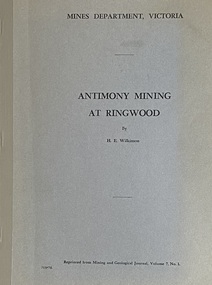 Booklet - Mines Department, Victoria, Antimony Mining At Ringwood by H.E. Wilkinson, 1971