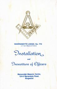 Programme - Investiture of Officers, Warrandyte Lodge No.772, A.F. and A. Masons of Victoria, Masonic Centre, Ringwood, Victoria