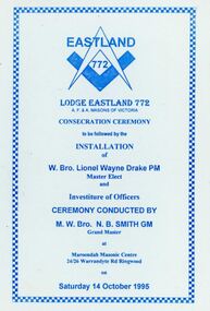Programme - Consecration Ceremony, Eastland Lodge No.772, A.F. and A. Masons of Victoria, Maroondah Masonic Centre, 24-26 Warrandyte Road, Ringwood, Victoria