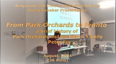 Mixed media - Video, RDHS Guest Speaker Presentation - "Barro Family Park Orchards to Pronto" - Peter Fry