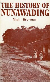 Book, Niall Brennan, The History of Nunawading, 1972