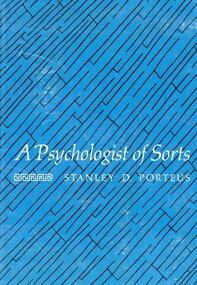 Book, Stanley D. Porteus, A Psychologist of Sorts, 1969