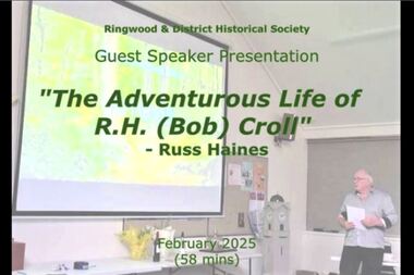 Mixed media - Video, RDHS Meeting Presentation - "The Adventurous Life of R.H. (Bob) Croll" - Russ Haines