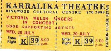Card - Theatre Ticket, Karralika Theatre admission ticket for the Victorian Welsh Singers in Concert on Wednesday 20 July at 8.00 pm. Year not specified