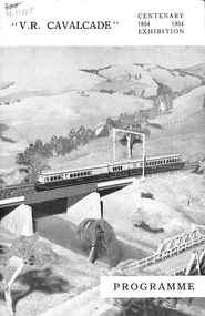 Pamphlet, Victorian Railways - "V.R. Cavalcade" Centenary 1854 - 1954 Exhibition Programme