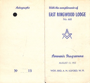 Programme, East Ringwood Masonic Lodge No 668 - Souvenir Programme August 13, 1953 (Wor. Bro. A.M. Kofoed, W.M.)
