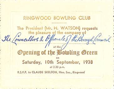Card, Ringwood Bowling Club - Opening of the Bowling Green. Saturday, 10th September 1938 at 2.30 pm. RSVP to Claude Skelton, Hon Sec., Ringwood