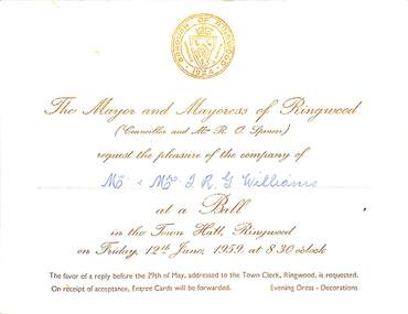 Card, Invitation from the Mayor and Mayoress of Ringwood (Councillor and Mrs. R. O. Spencer) issued to Mr and Mrs T.R.G. Williams to attend a Ball at the Town Hall in Ringwood on Friday 12th June 1959 at 8.30 o'clock