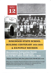 Document, Ringwood School 2997 Centenary Celebration Flyers Saturday 12 November 2022 at Maroondah Federation Estate, Greenwood AVenue, Ringwood