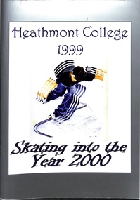 Magazine, Heathmont College - School Magazine 1999 - Skating into the Year 2000