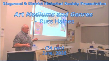Mixed media - Video, RDHS Meeting Presentation - "Art Mediums and Genres" - Russ Haines