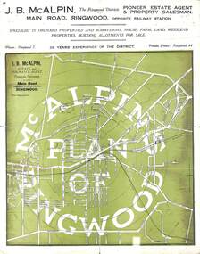Flyer - McAlpin's Plan Of Ringwood, Map of Ringwood District promoting J.B. McAlpin - Pioneer Estate Agent & Property Salesman, Main Road, Ringwood. Undated, circa 1910-20s