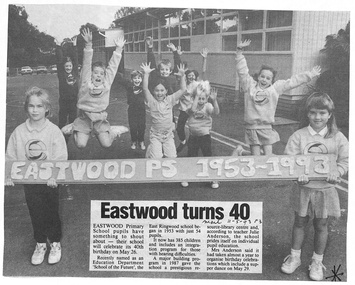 Newspaper, Eastwood Primary School, East Ringwood - Newspaper Clipping - 11-5-1993 - "Eastwood Turns 40"