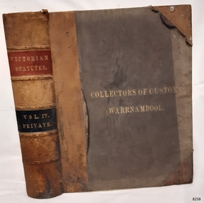 Book - Reference/Legal Statutes, John Ferres, Government Printer, The Victorian Statutes Vol 4 Various Legal Statues /Warrnambool, 1866