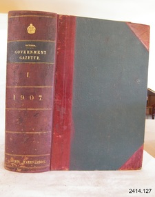 Book - Reference/Colonial Government Notification Gazette, James Kemp, The Victorian Government Gazette 1907 Vol 1 /131, 1907
