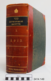 Book - Reference/State Government Notification Gazette, Albert John Mullett, The Victorian Government Gazette 1913 Vol 1 /149 ( Vol Number Mis Print on Volume Title CXLVIX See Note Section), 1913