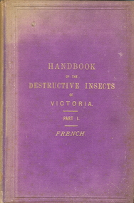 Book, C. French, A Handbook of the Destructive Insects of Victoria, Part One, 1891 (exact)