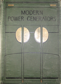 Book, Modern Power Generators: steam electric and internal-combustion and their application to present-day requirements, 1908 (exact)