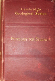 Book, Petrology for students : an introduction to the study of rocks under the microsope, 1908
