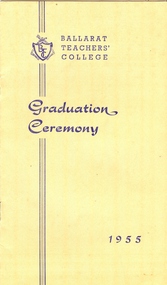 Programme, Ballarat Teachers' College Graduation Ceremony, 1955, 1955 (exact)