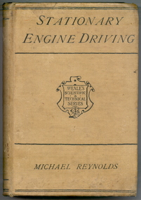 Book, Crosby Lockwood and Son, Stationary Engine Driving: A Practical Manual for Engineers in charge of Stationary Engines, 1898