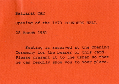 Invitation and ticket, Invitiation and Ticket to the Opening of the Ballarat College of Advanced Education '1870 Founders Hall'