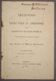 Booklet, John Wall, Definitions of Terms used in Astronomy with Elements of the Solar System, 1884, 1884