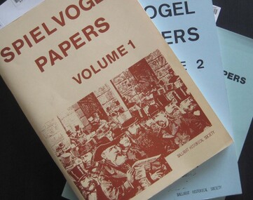 Booklets, Ballarat Historical Society, Spievogel Papers, volumes 1,2, & 3