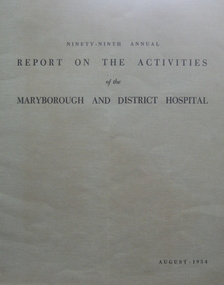 Booklet, Report on the Activities of the Maryborough & District Hospital, 1954