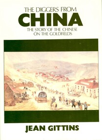 Book, Jean Gittins, The Diggers from China: the story of the Chinese on the goldfields, 1981, 1981