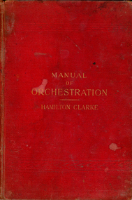 Book - Music, 'Manual of Orchestration' by Hamilton Clarke, 1888