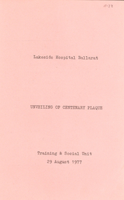 Ephemera - Programme, Unveiling the Centenary Plaque at Lakeside Hospital, Ballarat, 1977, 08/1977