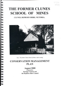 Book, The Former School of Mines Clunes Conservation Management Plan, 2000, 08/2000