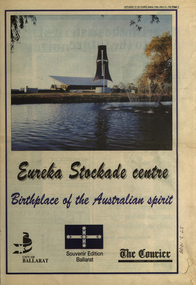 Newspaper Supplement, Ballarat Courier, Eureka Stockade centre: Birthplace of the Australian Spirit, 1998, 27/03/1998