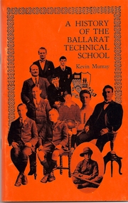 Booklet, Waller & Chester, A History of the Ballarat Technical School by Kevin Murray, 1969