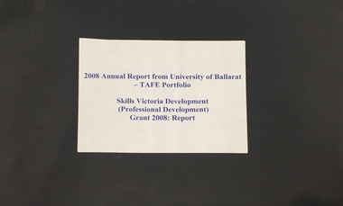 Book - Annual Report, Phil Greenbank, 2008 Annual Report from University of Ballarat - TAFE Portfolio: Skills Victoria Development (Professional Development) Grant 2008: Report, 2008