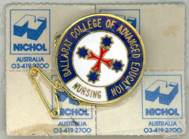 Badge - Numismatics, Nichol, Ballarat College of Advanced Education: Nursing Badge, c1984, c1984