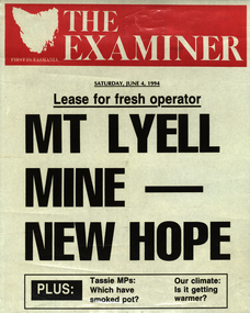 Newspaper poster, The Examiner.  'Mt Lyell Mine - New Hope', Saturday, June 4, 1994