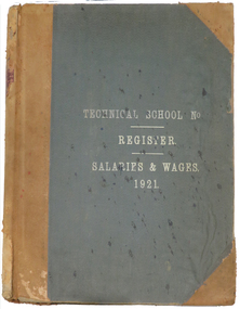 Book - Ledger, Ballarat School of Mines Salaries and Wages, 1921-1953, 1921-1953