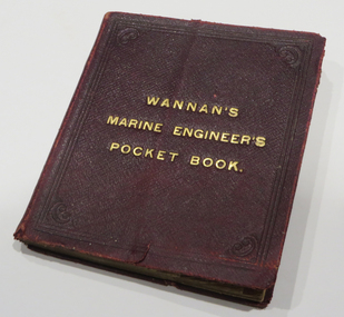 Book, A.C. Wannan, Wannan's Marine Engineer's Pocket Book, 1902