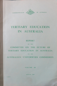 Books, Tertiary Education in Australia: Report of the Committee on the Future of Tertiary Education in Australia to the Australian Universities Commission, 1964-5