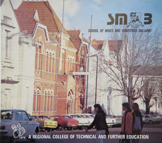 Booklet - Brochure, School of Mines and Industries Ballarat: A Regional College of Technical and Further Education