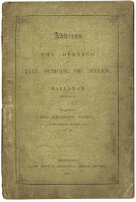 Booklet, Sir Redmond Barry, Address of the Opening of the School of Mines at Ballarat, Victoria by Sir Redmond Barry, 1870