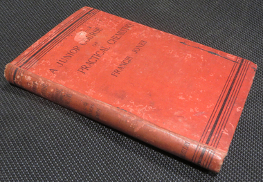 Book, Francis Jones, A Junior Course of Practical Chemistry, 1898, 1898