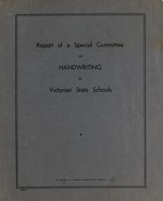 Book, A C Brooks, Government Printer, Report of a Special Committee on Handwriting in Victorian State Schools, 1958