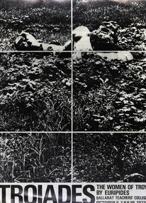Poster - Poster - black and white, Ballarat Teachers' College: Troiades, The Women of Troy, 1972